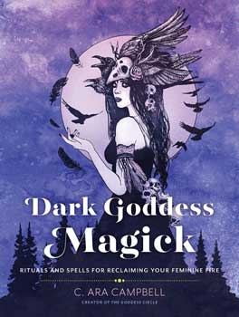 Dark Goddess Magick by C Ara Cambell