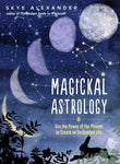 Magickal Astrology by Skye Alexander