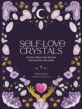 Self-Love Crystals (hc) by Katie Huang