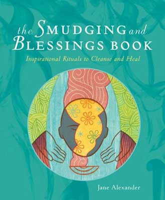 Smudging and Blessing Book by Jane Alexander