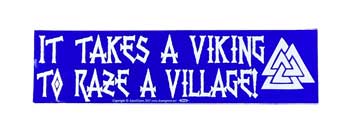 It Takes a Viking to Raze a Village bumper sticker